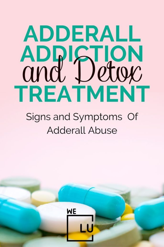 Adderall Addiction Treatment Abuse Signs Effects
